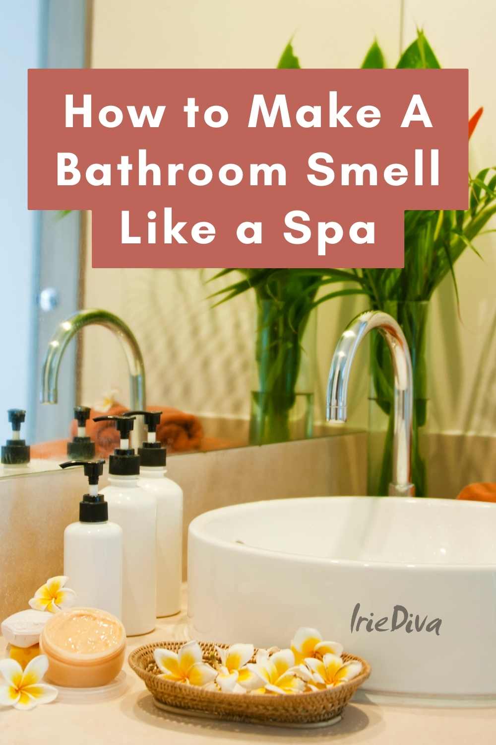 How to Make a Bathroom Smell Like a Spa